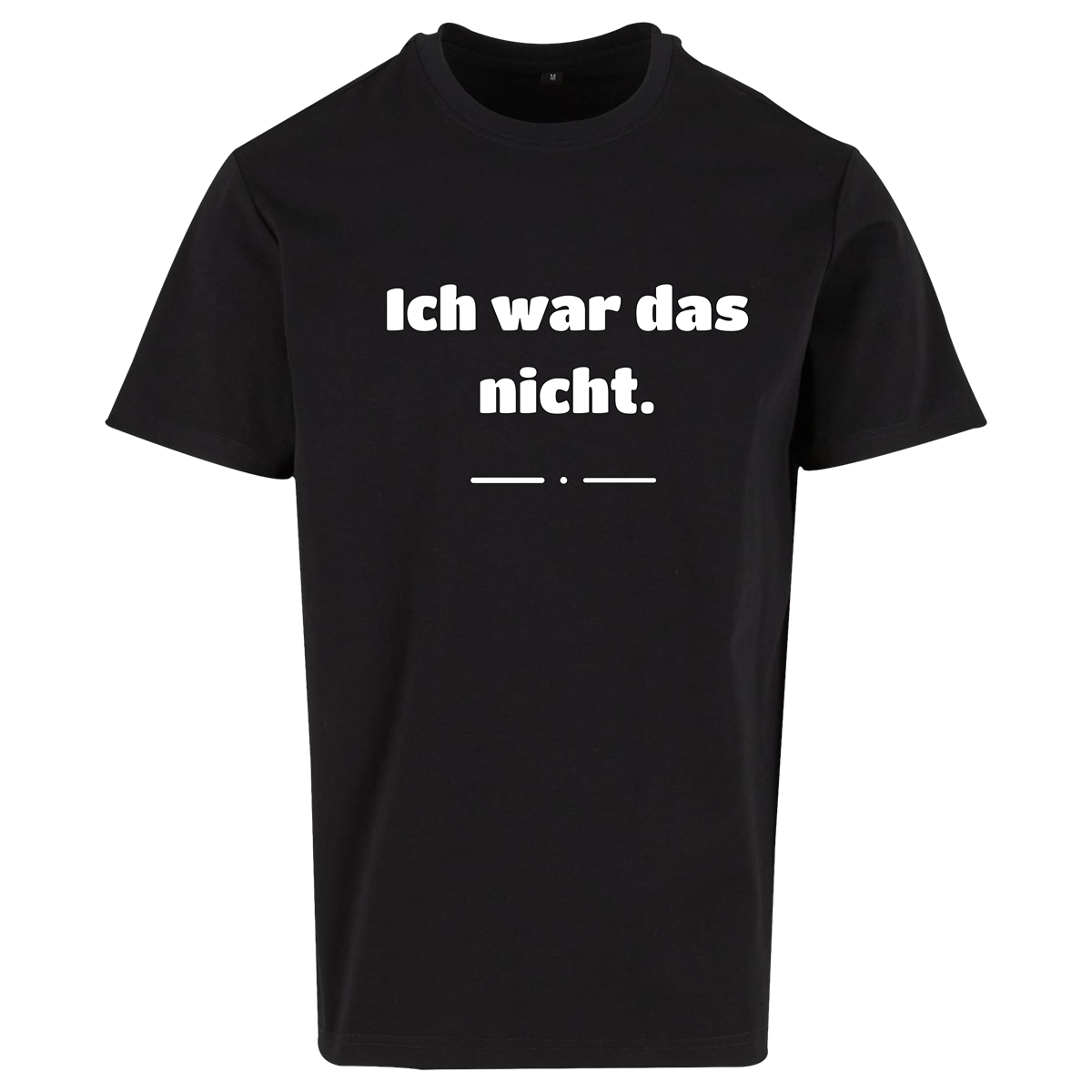 T-Shirt „Ich war das nicht.“
